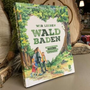 Buch „Wir lieben Waldbaden“ für Familien, Kita & Schulen (ab 3 Jahren)